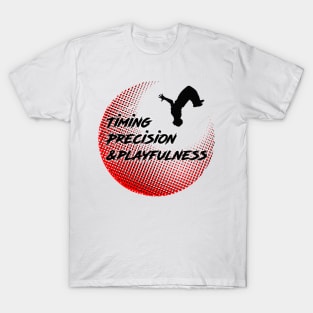 parkur timing precision &amp; playfulness T-Shirt